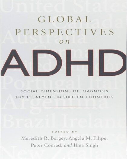 Global Perspectives on ADHD: Social Dimensions of Diagnosis and Treatment in Sixteen Countries
