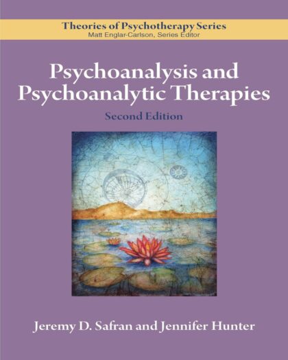 Psychoanalysis and Psychoanalytic Therapies (Theories of Psychotherapy Series®)
