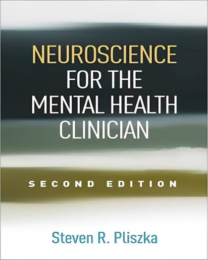 Neuroscience for the Mental Health Clinician – 2nd Edition